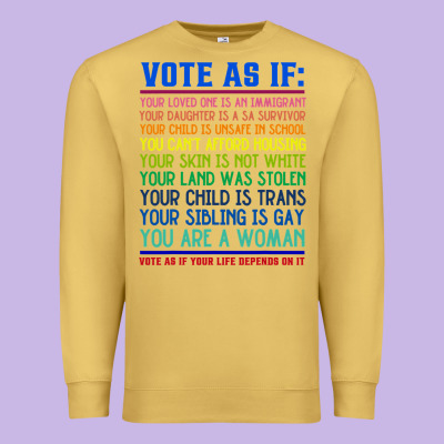 Vote As If Your Life Depends On It Human Rights Premium Sweatshirt Designed By Snappyart