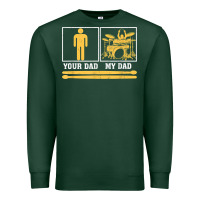 Sports Green mens my dad is a drummer your dad not drum player father's day t shirt Premium Sweatshirt - SnappyArt