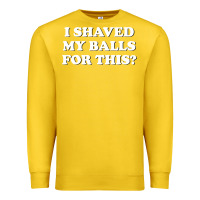 Lemon I Shaved My Balls For This The Premium Sweatshirt - SnappyArt