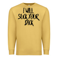 Antique Gold i will suck your dick Premium Sweatshirt - FloraArt