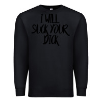 Black i will suck your dick Premium Sweatshirt - FloraArt
