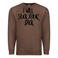 Chestnut i will suck your dick Premium Sweatshirt - FloraArt