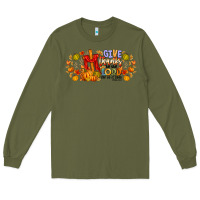 Army Green give thanks to the lord for he is good Long Sleeve Tee - CowhideDigitalArt