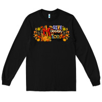 Black give thanks to the lord for he is good Long Sleeve Tee - CowhideDigitalArt