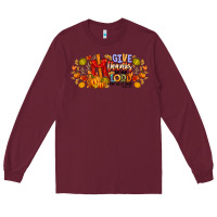 Burgundy give thanks to the lord for he is good Long Sleeve Tee - CowhideDigitalArt