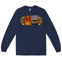 Navy give thanks to the lord for he is good Long Sleeve Tee - CowhideDigitalArt