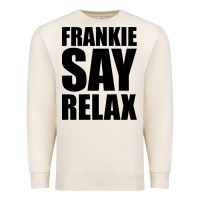 Sandshell Frankie Say Relax Essential Premium Sweatshirt - FloraArt