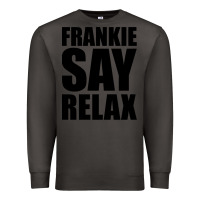 Smoke Frankie Say Relax Essential Premium Sweatshirt - FloraArt