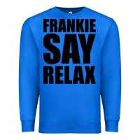 True Royal Frankie Say Relax Essential Premium Sweatshirt - FloraArt