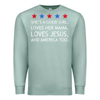 Seafoam she's a good girl, she's loves her mama, loves jesus t shirt Premium Sweatshirt - FloraArt