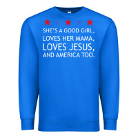 True Royal she's a good girl, she's loves her mama, loves jesus t shirt Premium Sweatshirt - FloraArt