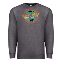 Charcoal Heather smoke meat not meth funny bbq grill lover meat lover retro Premium Sweatshirt - FloraArt