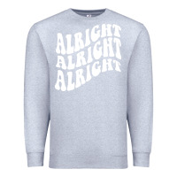 Heather Grey alright alright alright Premium Sweatshirt - ArtMosaic