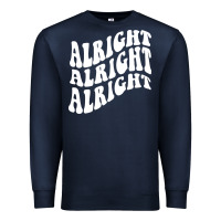 Navy alright alright alright Premium Sweatshirt - ArtMosaic