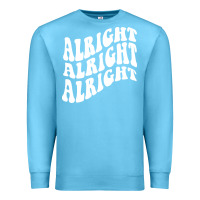 Ocean Blue alright alright alright Premium Sweatshirt - ArtMosaic