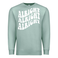 Seafoam alright alright alright Premium Sweatshirt - ArtMosaic