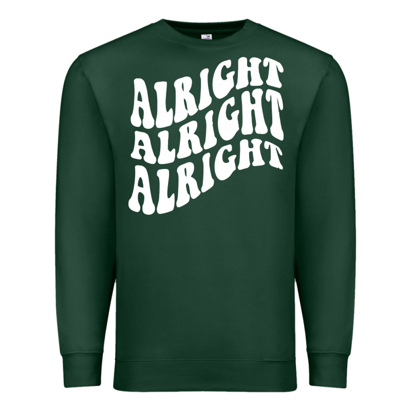 Alright Alright Alright Premium Sweatshirt by ArtMosaic | Teevron