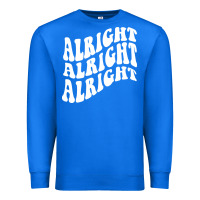 True Royal alright alright alright Premium Sweatshirt - ArtMosaic