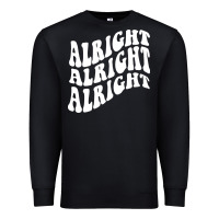 Black alright alright alright Premium Sweatshirt - ArtMosaic