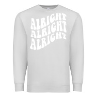 Dove Grey alright alright alright Premium Sweatshirt - ArtMosaic
