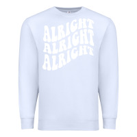 White alright alright alright Premium Sweatshirt - ArtMosaic