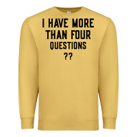 Antique Gold i have more than four questions Premium Sweatshirt - ArtMosaic