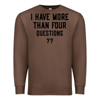 Chestnut i have more than four questions Premium Sweatshirt - ArtMosaic