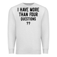 Oatmeal Heather i have more than four questions Premium Sweatshirt - ArtMosaic