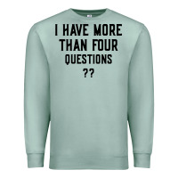 Seafoam i have more than four questions Premium Sweatshirt - ArtMosaic