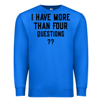 True Royal i have more than four questions Premium Sweatshirt - ArtMosaic