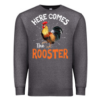 Charcoal Heather Here Comes The Rooster Shirt Chicken Lady Outfit 243 Premium Sweatshirt - ArtMosaic