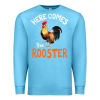 Ocean Blue Here Comes The Rooster Shirt Chicken Lady Outfit 243 Premium Sweatshirt - ArtMosaic