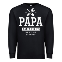 Black If Papa Can't Fix It We're All Screwed - Fathers Day Premium Sweatshirt - ArtMosaic