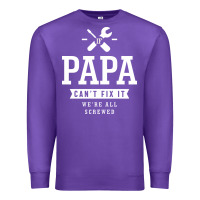 Purple If Papa Can't Fix It We're All Screwed - Fathers Day Premium Sweatshirt - ArtMosaic