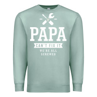 Seafoam If Papa Can't Fix It We're All Screwed - Fathers Day Premium Sweatshirt - ArtMosaic