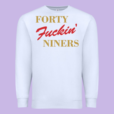 Forty Fvckin' Niners Premium Sweatshirt Designed By Artmosaic