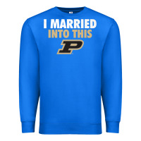 True Royal Purdue Boilermakers Married Into This - Apparel Premium Sweatshirt - ArtMosaic