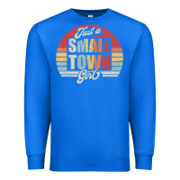 True Royal Limited Edition Retro Vintage Just A Small Town Girl Premium Sweatshirt - ArtMosaic