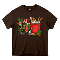 Chocolate Brown but first cocoa Heavy Core Tee - CowGirlArtShop