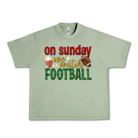 Oil Green on sunday we watch football Urban Heavy Tee - BundleAndBundleShop