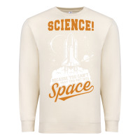 Sandshell Science: Because You Can't Pray This Shit Into Space Premium Sweatshirt - artisFamous