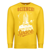 Lemon Science: Because You Can't Pray This Shit Into Space Premium Sweatshirt - artisFamous