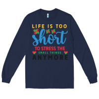 Navy life is too to stress the small things anymo Long Sleeve Tee - CowhideDigitalArt