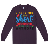 Plum life is too to stress the small things anymo Long Sleeve Tee - CowhideDigitalArt