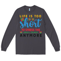 Smoke life is too to stress the small things anymo Long Sleeve Tee - CowhideDigitalArt