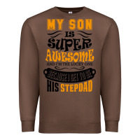 Chestnut My Son Is Super Awesome His Stepdad Premium Sweatshirt - artisFamous