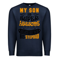 Navy My Son Is Super Awesome His Stepdad Premium Sweatshirt - artisFamous