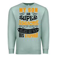 Seafoam My Son Is Super Awesome His Stepdad Premium Sweatshirt - artisFamous