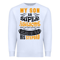 White My Son Is Super Awesome His Stepdad Premium Sweatshirt - artisFamous