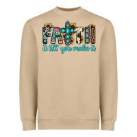 Faith It Till You Make It Heavyweight Sweatshirt | Teevron